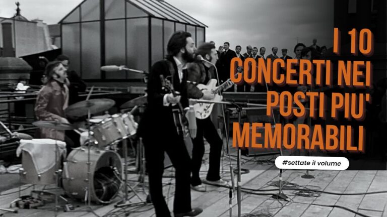 i 10 concerti nei posti più memorabili